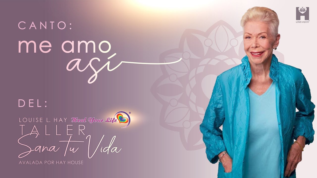 Me amo así | Cantos HYL Louise Hay