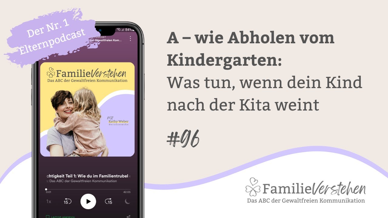 A &ndash; wie Abholen vom Kindergarten: Was tun, wenn dein Kind nach der Kita weint | Kathy Weber