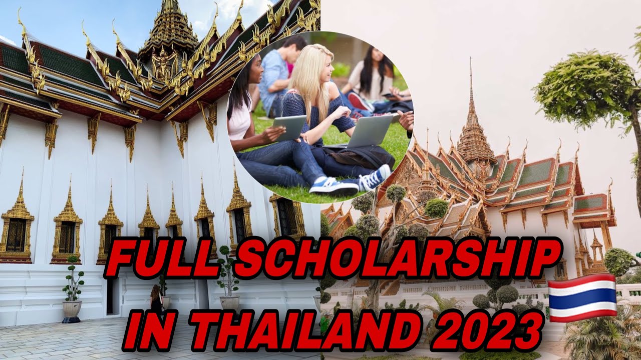 FULL SCHOLARSHIP IN THAILAND 2023 intake