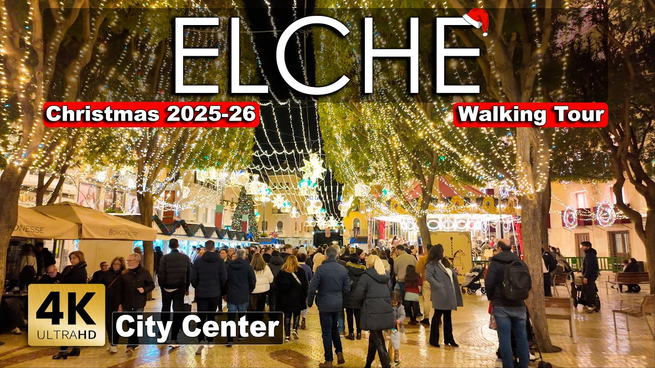 Elche Christmas Light 2025-26 &ndash; Night Center Walk | Spain Walking Tour 4K 60fps
