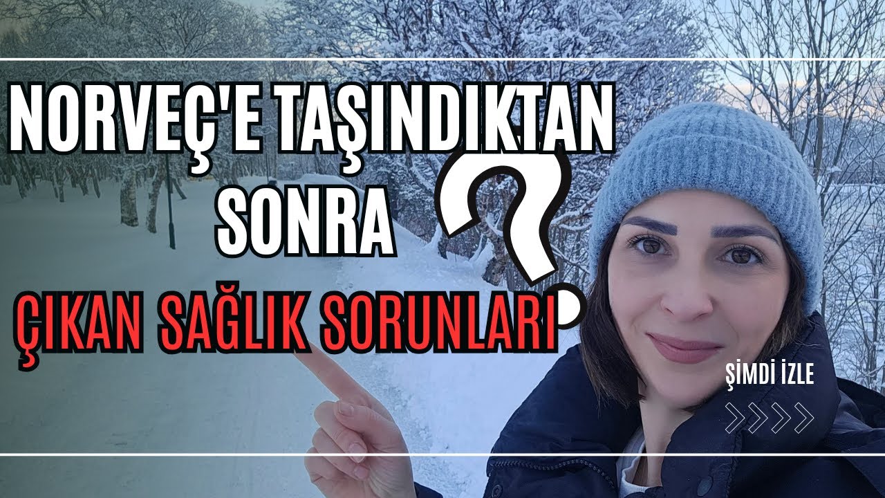 NORVEÇ'E TAŞINDIKTAN SONRA ÇIKAN SAĞLIK SORUNLARI-DEPRESYON-ASTIM-ALERJİ ORTAK SORUNLARIMIZ #116