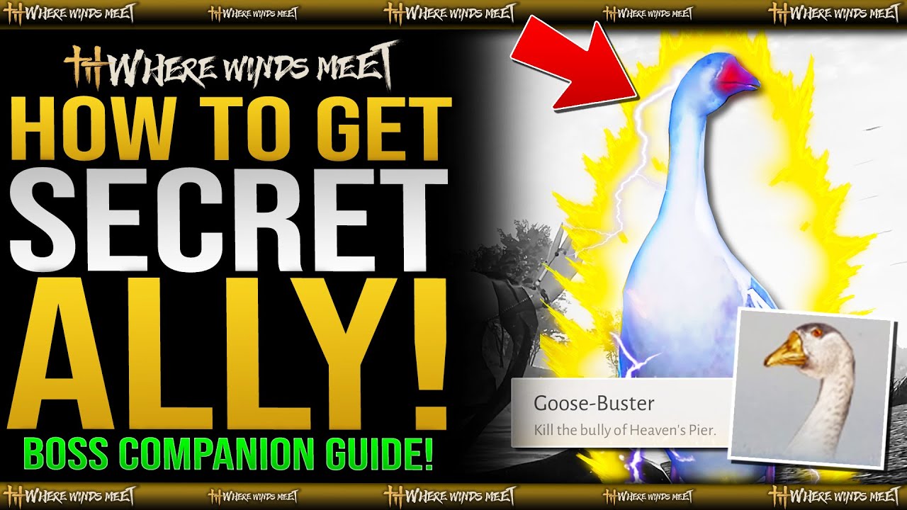 SECRET GOOSE COMPANION for BOSS FIGHTS! - How To Get OP GOOSE in Where Winds Meet! Goose Ally Guide