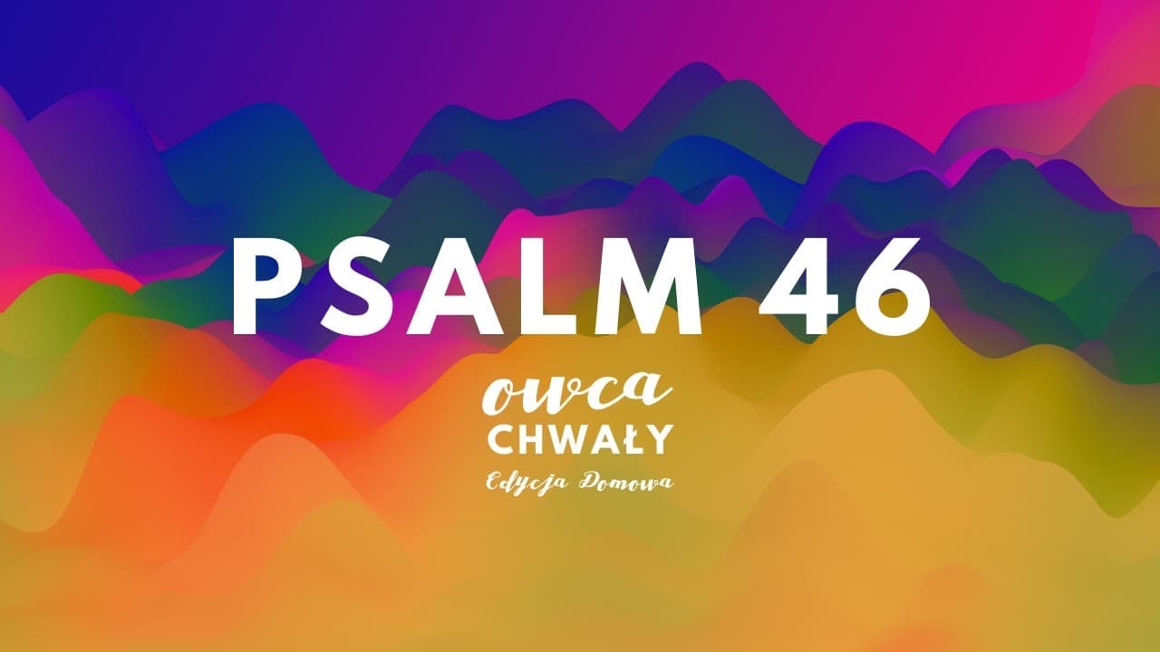 Chwały || edycja domowa || Psalm 46