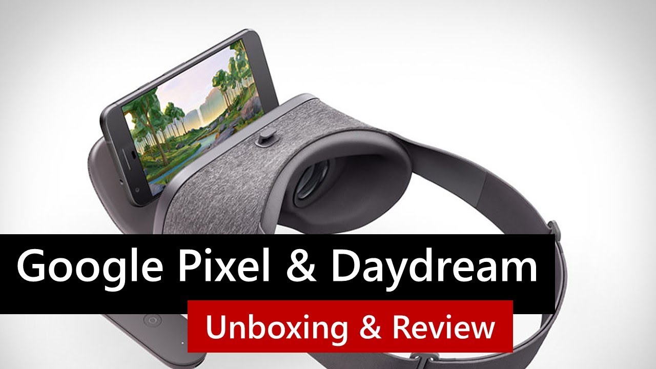 Google Pixel & Daydream View VR - Unboxing & Review