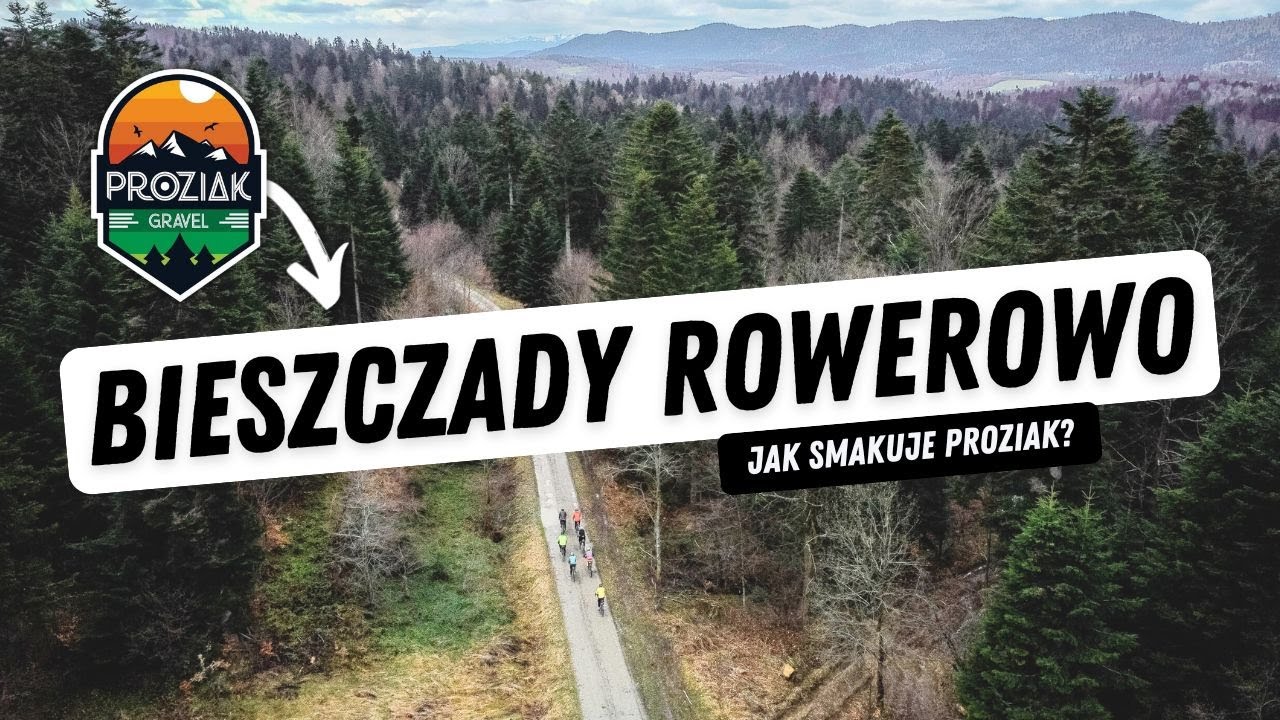 PROZIAK GRAVEL, czyli Bieszczady gravelowo