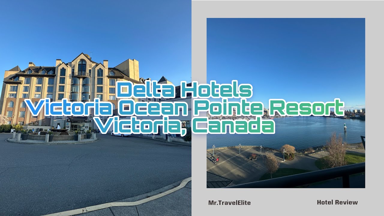 Victoria Ocean Pointe Resort Delta Hotel- Victoria, BC.