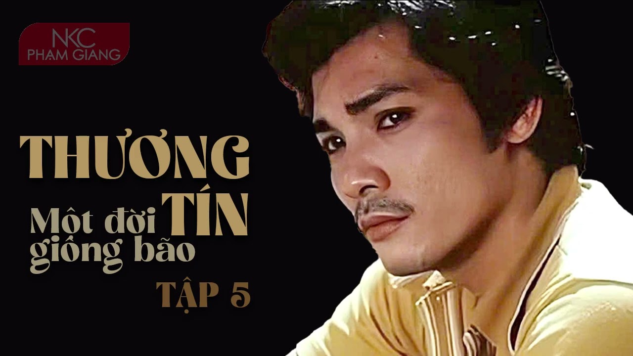 Một thời không thể nào quên trong đời Thương Tín I Hồi ký Một đời giông bão I Tập 5