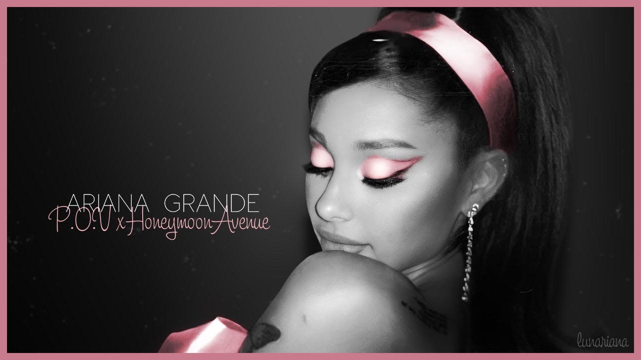 if 'pov' by Ariana Grande was on Yours Truly (Mashup)