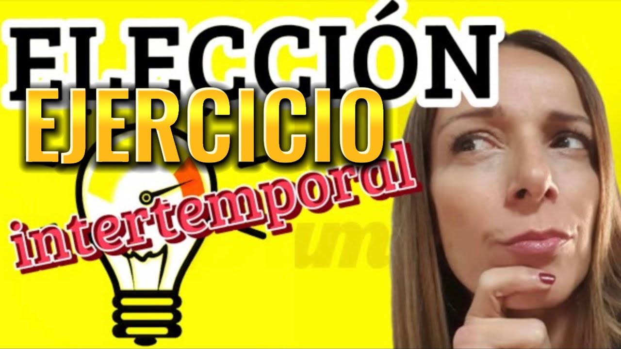 MODELO de CONSUMO Intertemporal. EJERCICIO RESUELTO