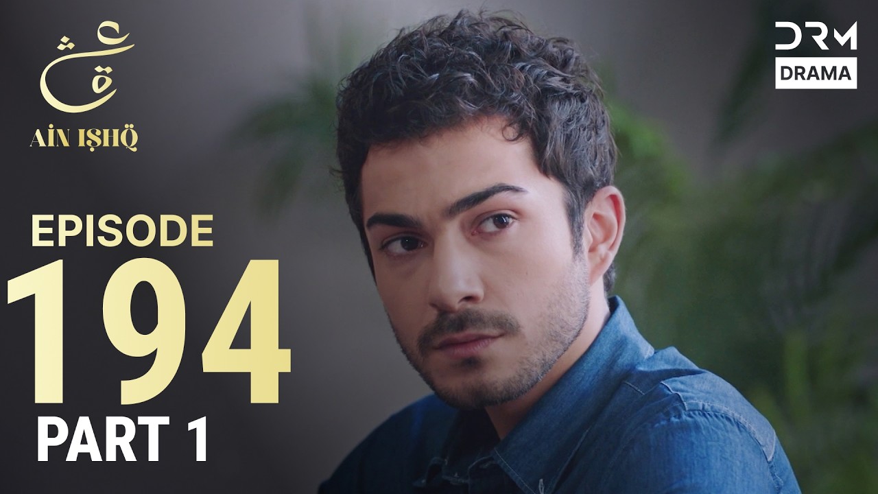 Turkish Drama in Urdu | Ain Ishq | Episode 194 - Part 1 | One Love | UD1O