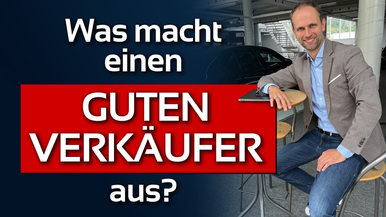 Was macht einen guten (Auto)Verkäufer aus?