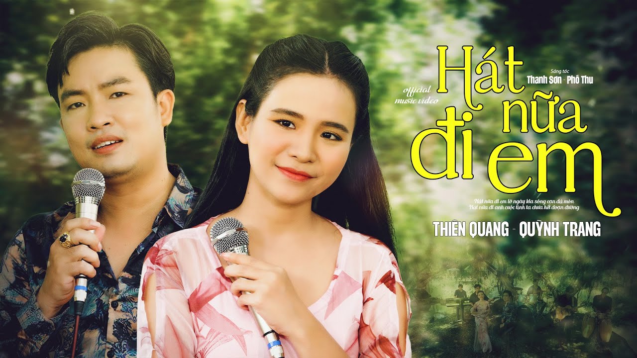 Hát Nữa Đi Em | Thiên Quang - Quỳnh Trang