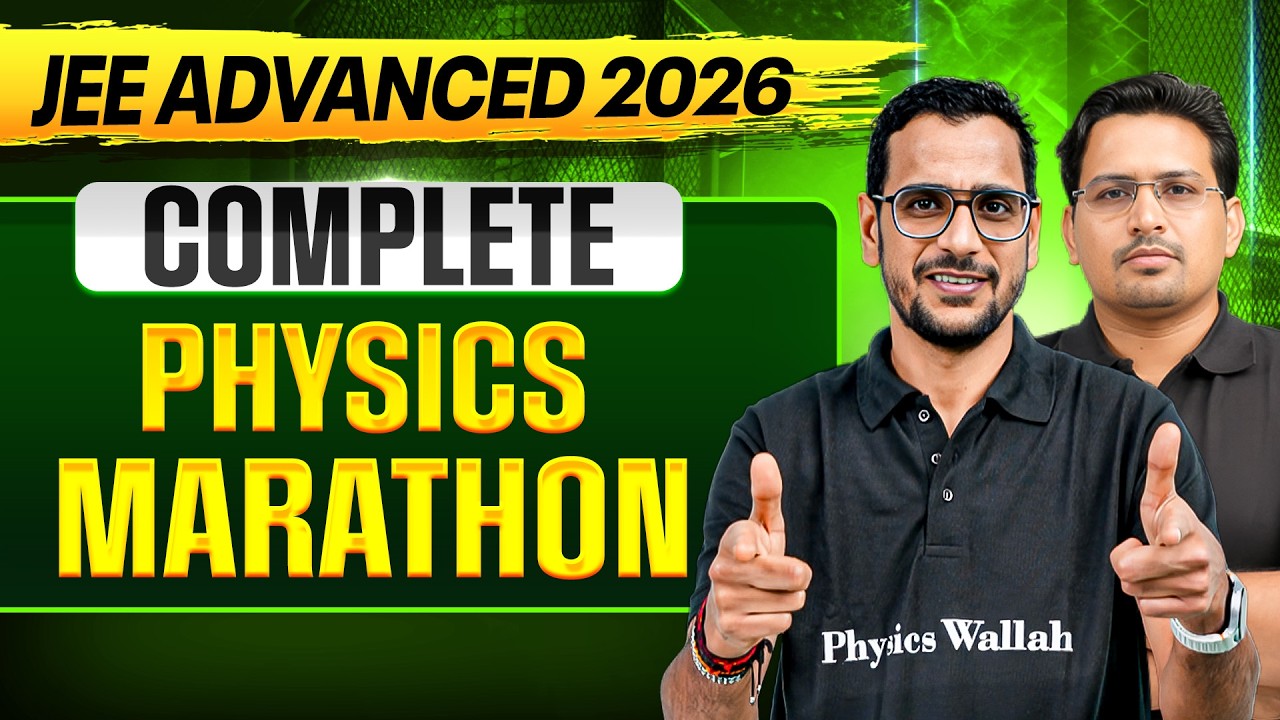 COMPLETE PHYSICS MARATHON for JEE Advanced 2026🔥