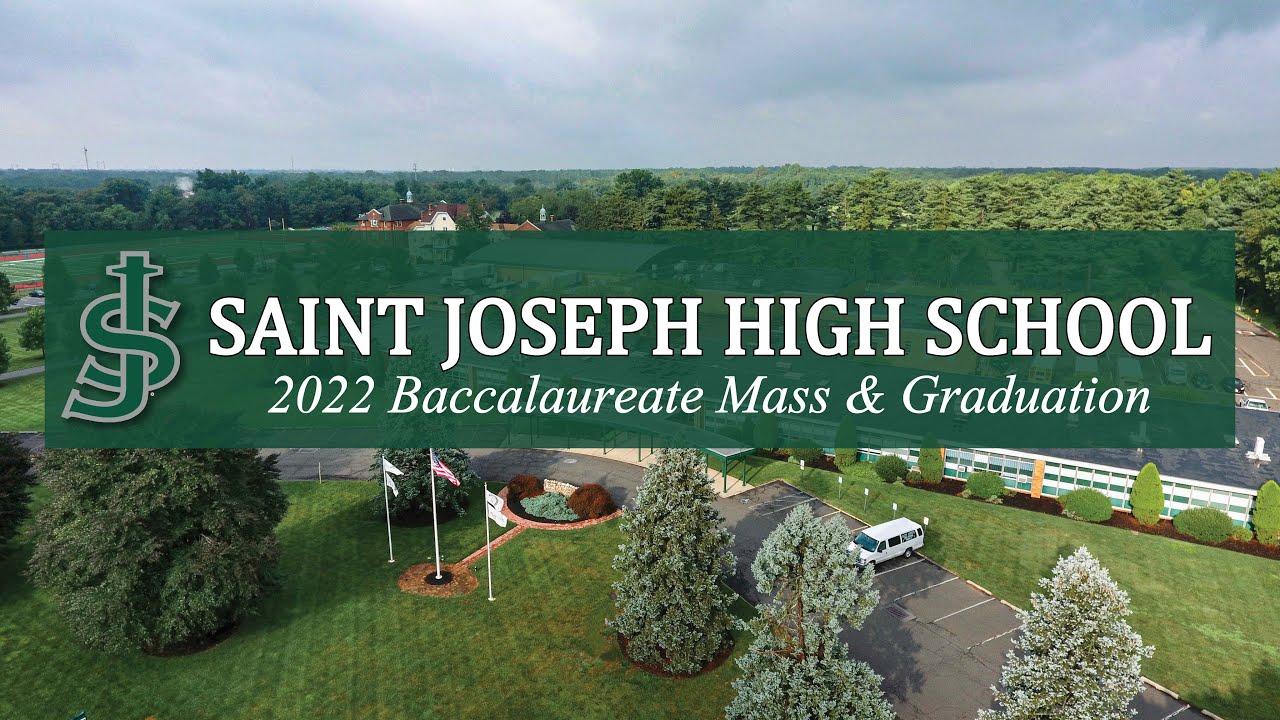 St Joseph High School Baccalaureate Mass & Graduation - May 22, 2022