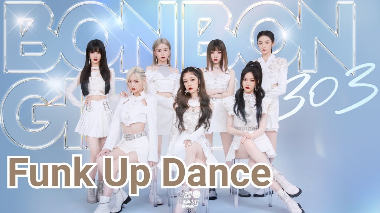 Funk​ Up​ Dance​ (New​ Song)​ BonBonGirls​303​