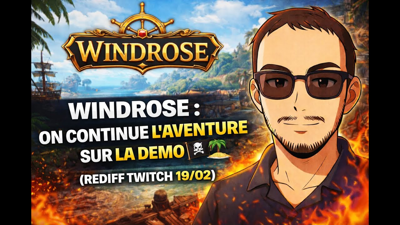 WINDROSE :  ON CONTINUE L AVENTURE SUR  LA DEMO🏴‍☠️🏝️