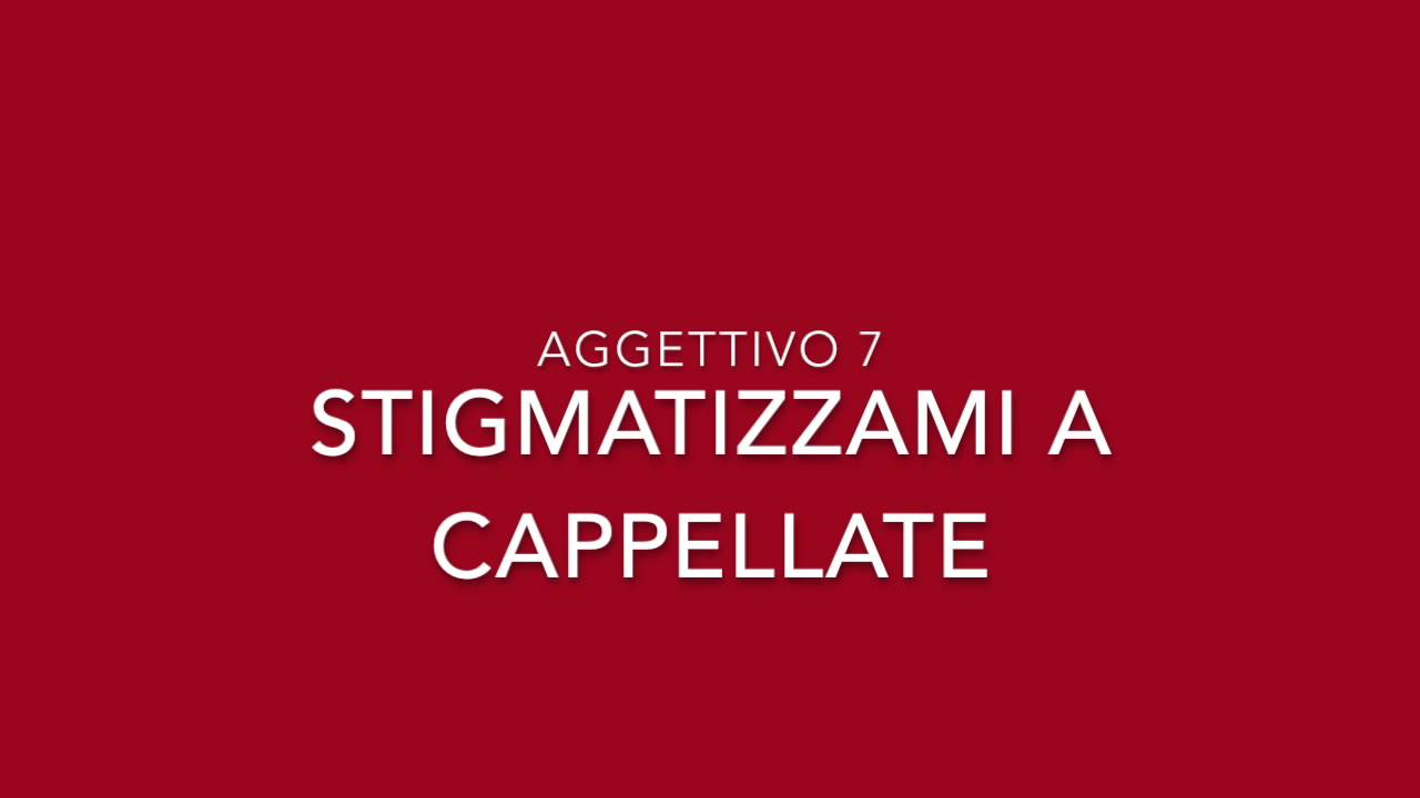 Stigmatizzami a cappellate HD
