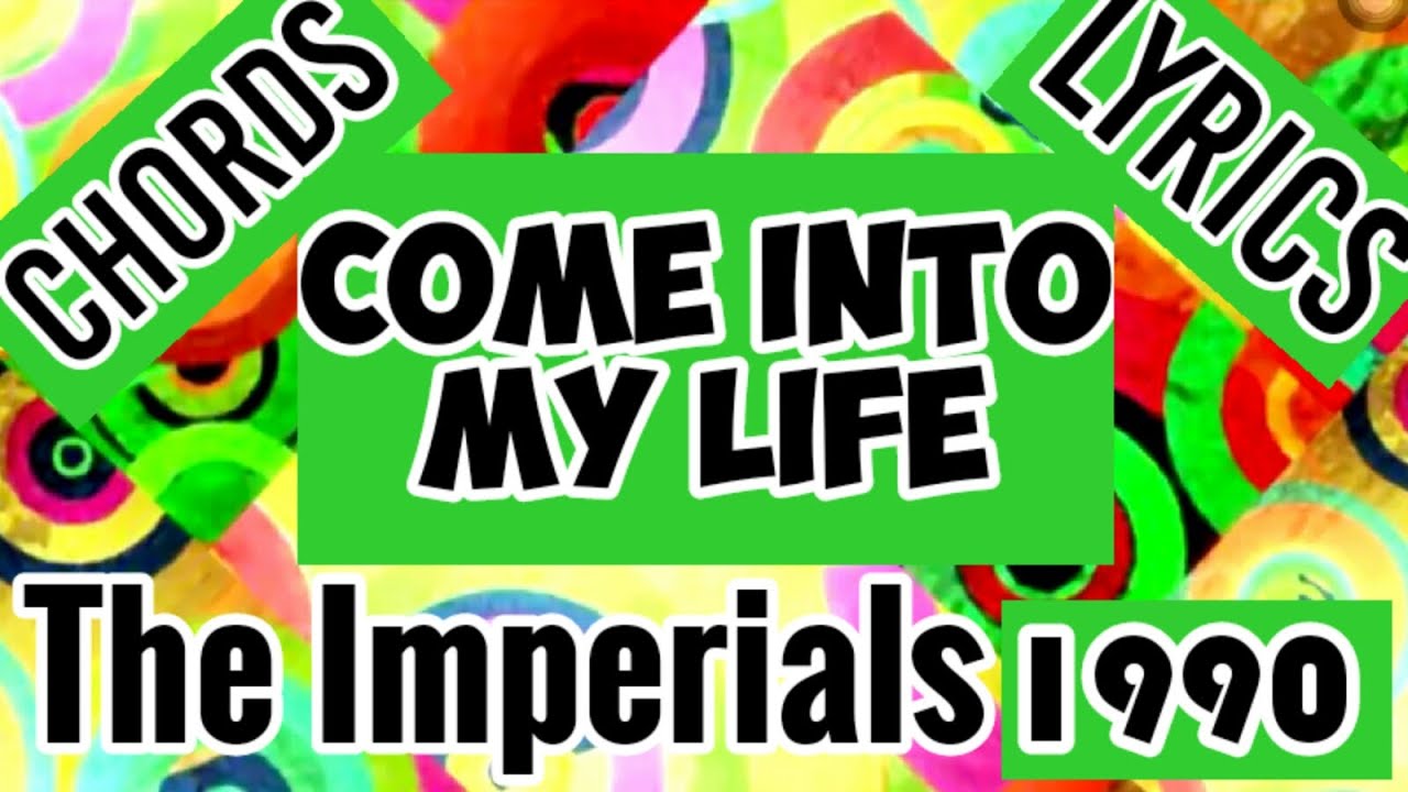Come Into My Life Chords and Lyrics_The Imperials 1990
