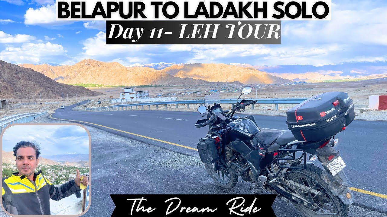 Belapur, Navi Mumbai to Ladakh Solo: THE DREAM RIDE on my Vstrom! LEH City Tour | Day 11