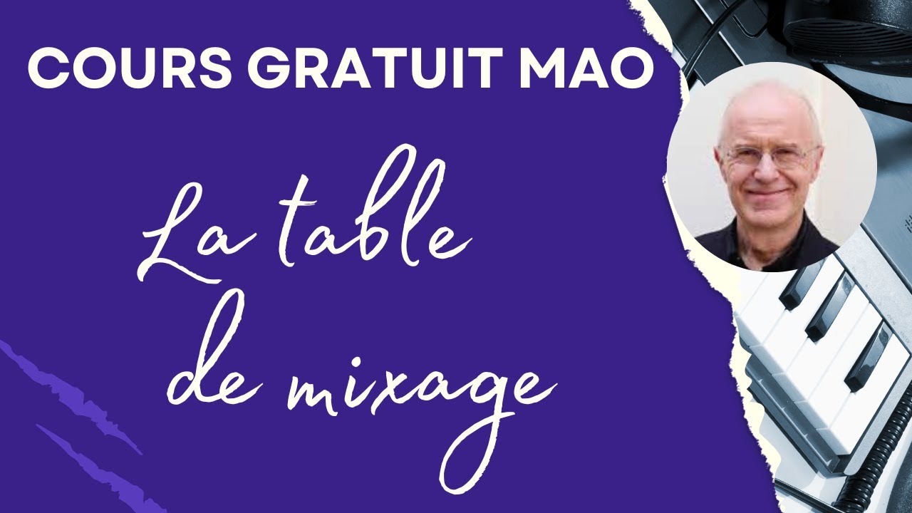 [MUSIQUE] 3 La table de mixage