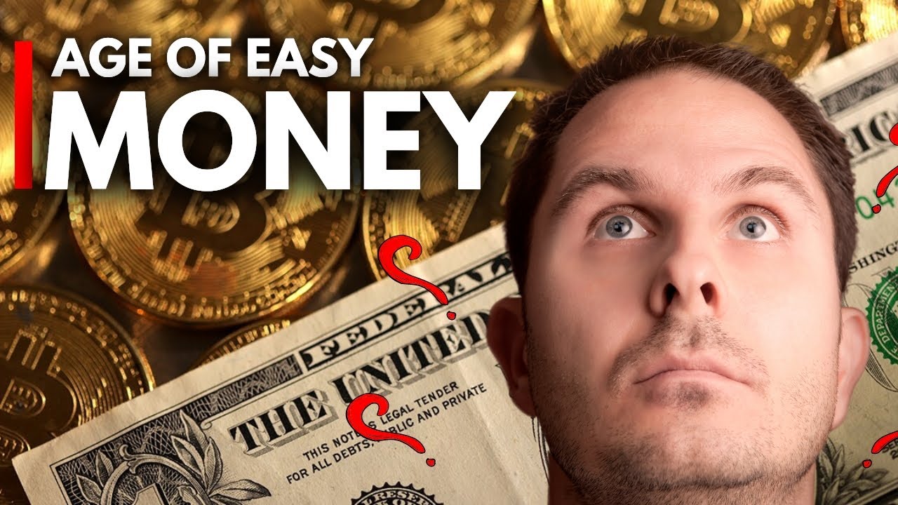 Age of Easy Money Explained
