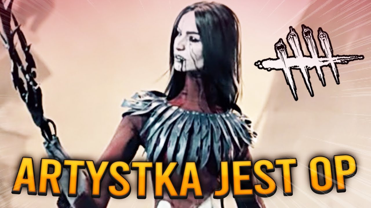 Nawet nie tak źle poszło mi Artystką | Dead by Daylight [#510]