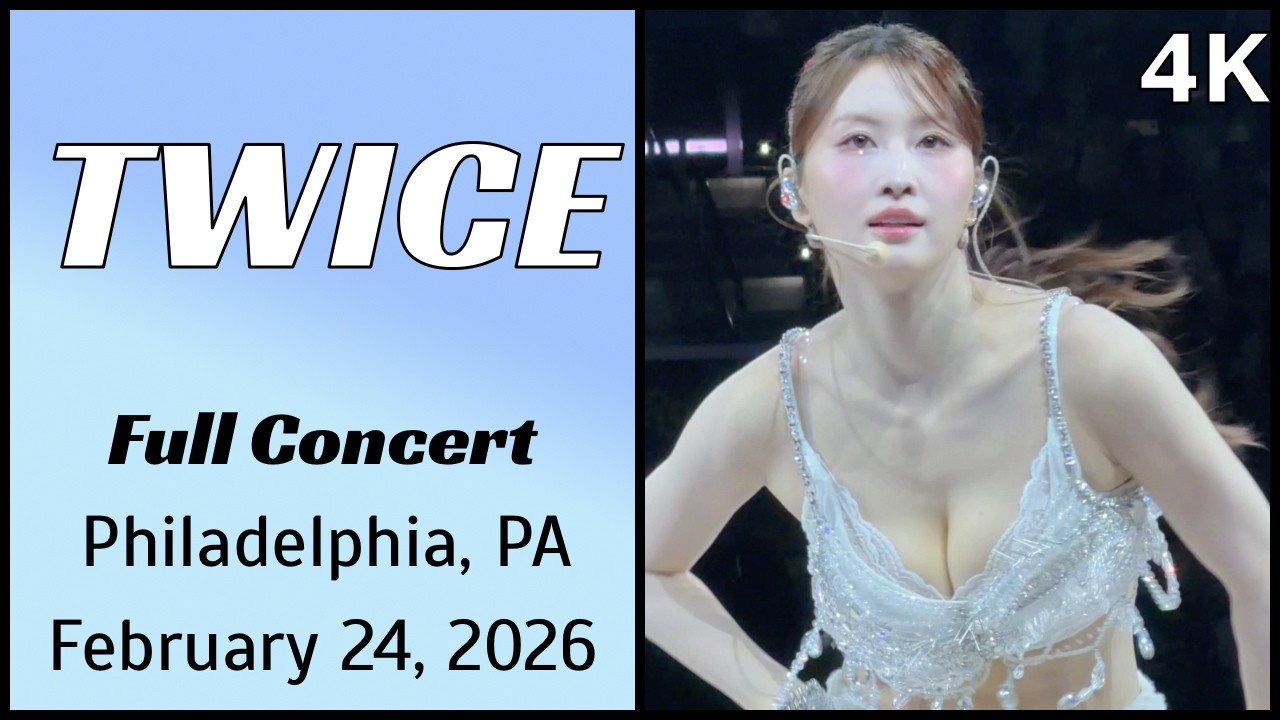 260224 트와이스 TWICE - Full concert (29 songs) live @ Xfinity Arena, Philadelphia, PA 4K Fancam
