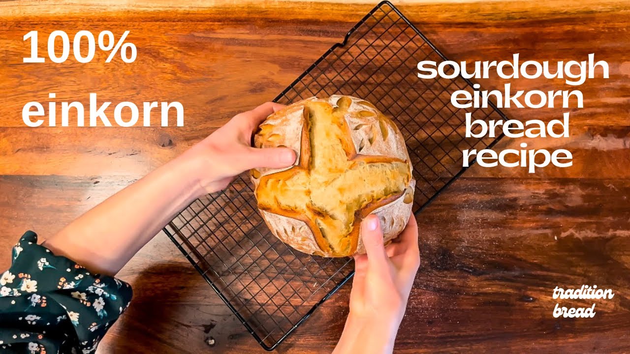 how to make sourdough einkorn bread from scratch