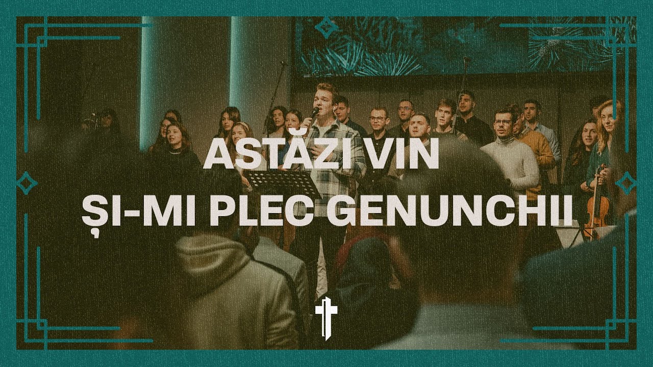Excelsis Worship – Astăzi vin și-mi plec genunchii