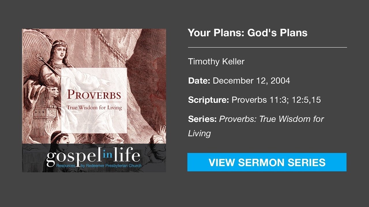 Your Plans: God's Plans &ndash; Timothy Keller [Sermon]