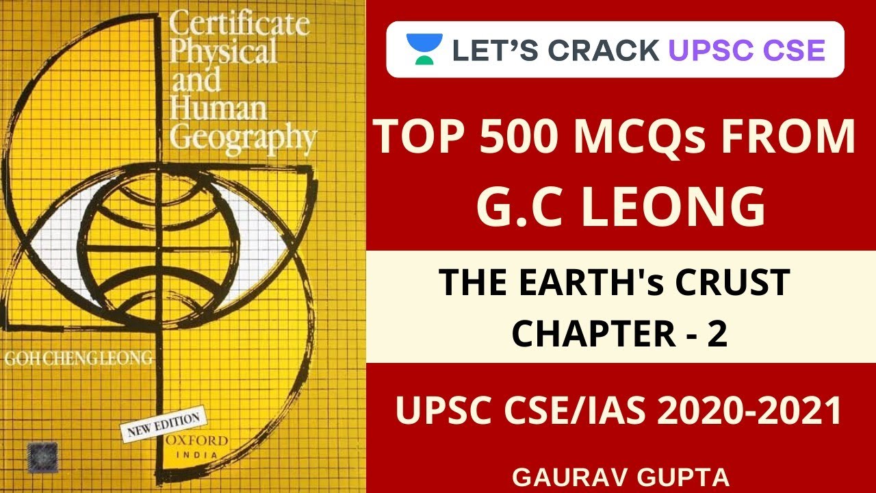 The Earth's Crust  | Top 500 MCQs from G.C Leong | UPSC CSE/IAS 2020 | Gaurav Gupta
