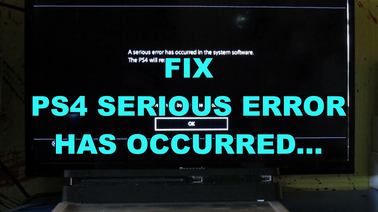 PS4 Serious error has occurred FIX