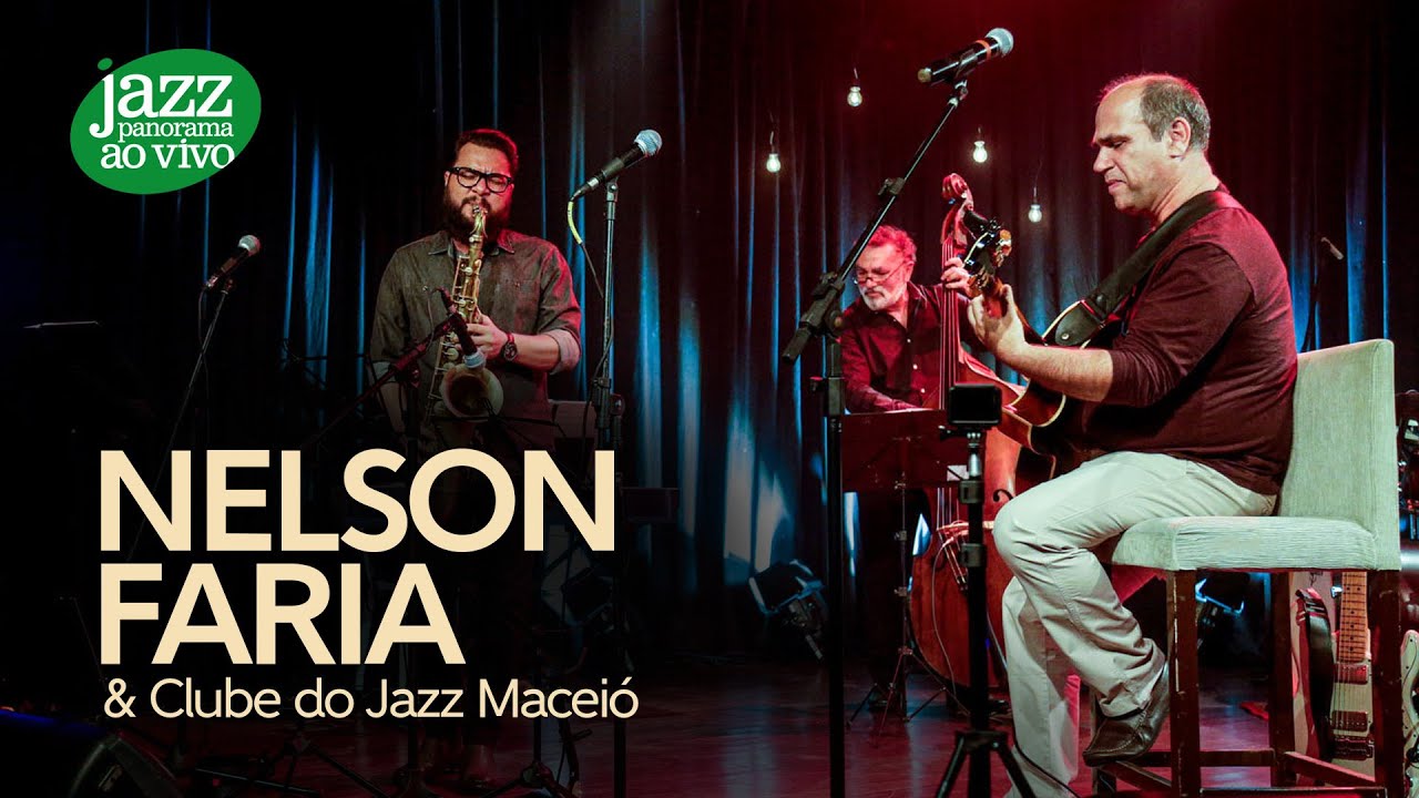 Jazz Panorama ao Vivo - Nelson Faria e Clube do Jazz - Paca Tatu, Cotia Não