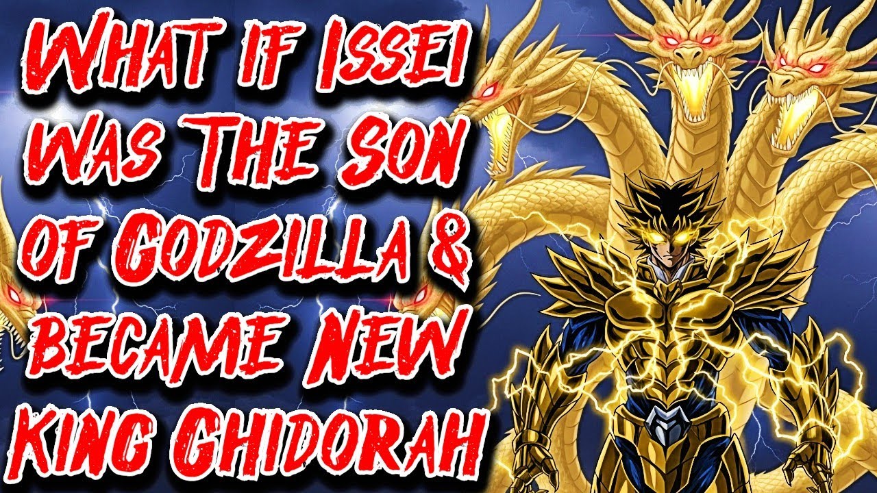 What if Issei was The Son of Godzilla & became New King Ghidorah Movie