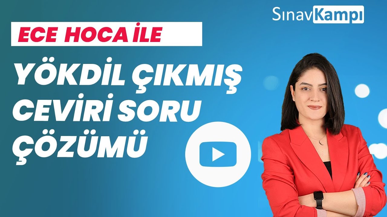 İNGİLİZCE YÖKDİL ÇEVİRİ SORU ÇÖZÜMÜ I ECE HOCA