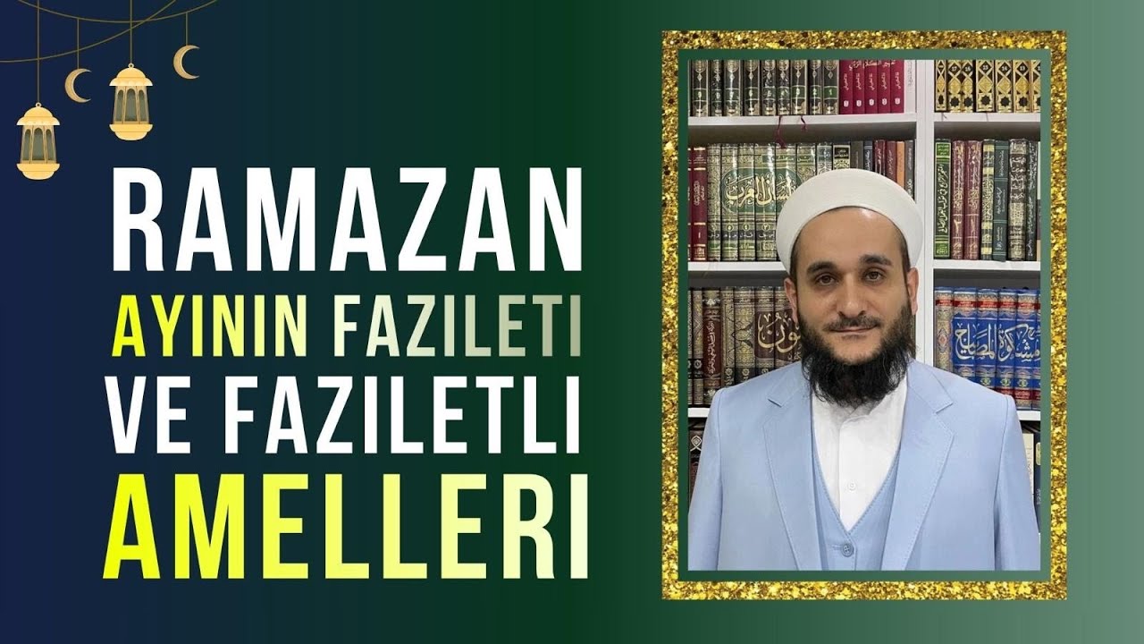 RAMAZAN AYININ AMELLERİ VE FAZİLETLERİ / MEKTUBAT DERSİ