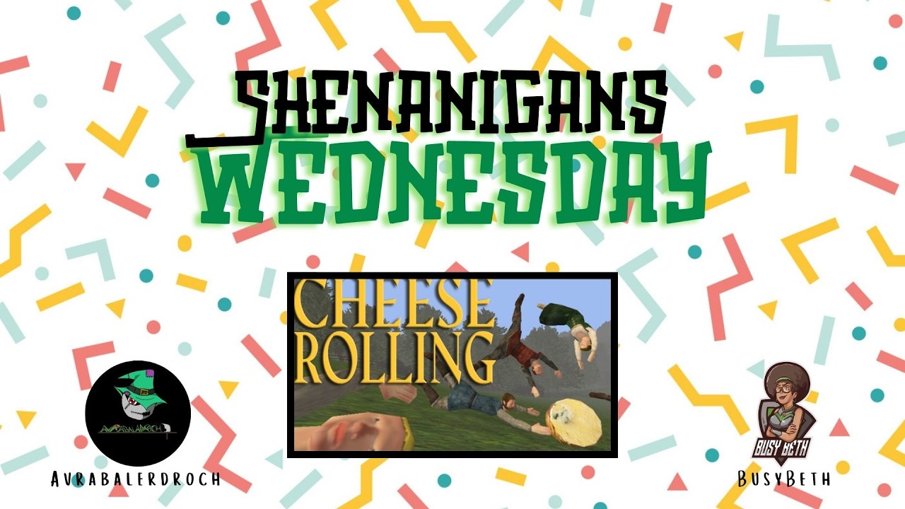 🎊 It's Shenanigans Wednesday 🎊 | 🧀 Cheese Rolling ⚡ | #busybeth #twitch