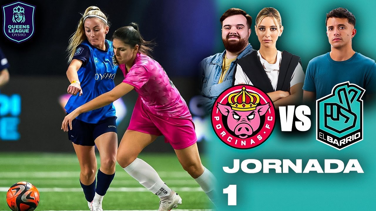 EL BARRIO - PORCINAS | JORNADA 1 QUEENS LEAGUE