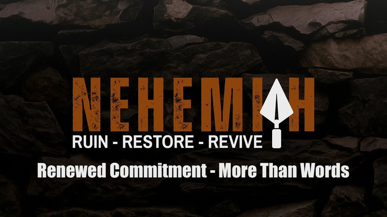 Dec 7/25 | Renewed Commitment - More Than Words |  Nehemiah 10-12  | Meldon Lutzer |