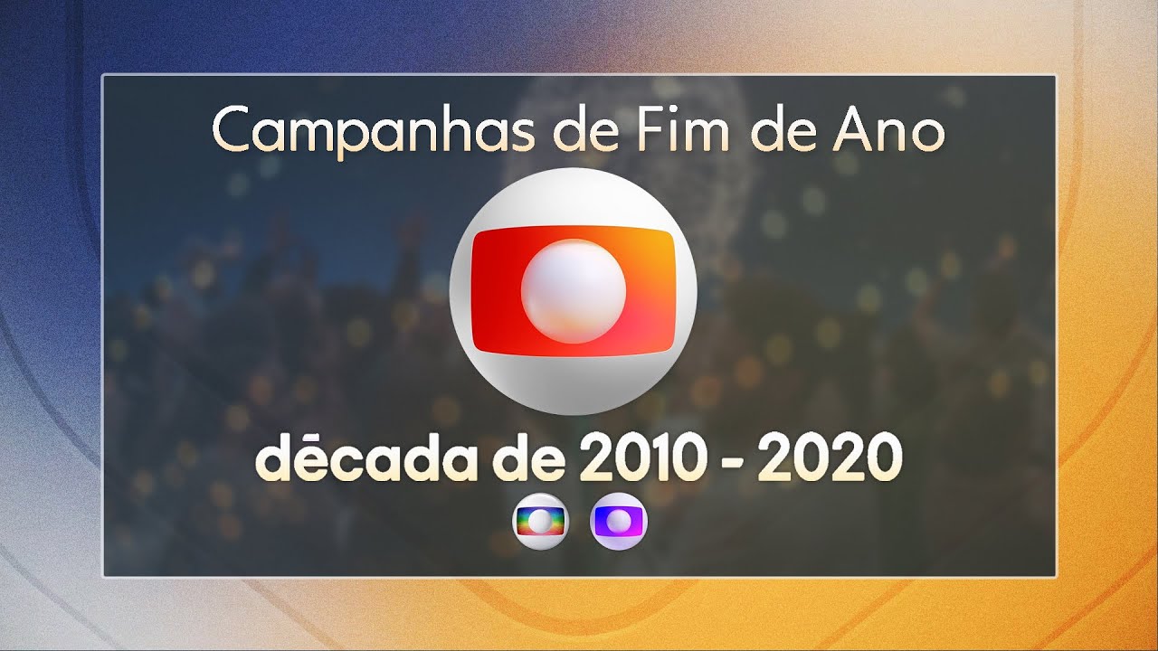 [AT] Vinhetas de Fim de Ano da TV Globo - D&eacute;cada de 2010 e 2020 | 2019 - 2026