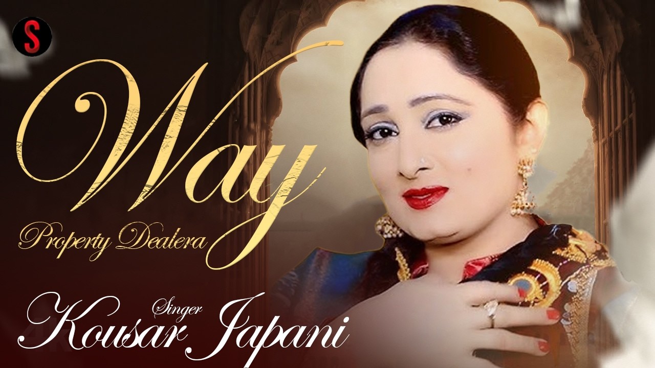 Way Property Dealera | New Song | Kousar Japani | Saraikiflix