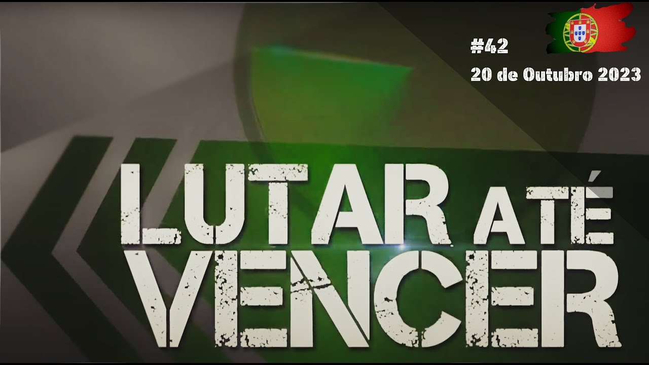 Lutar Até Vencer - 20Outubro23