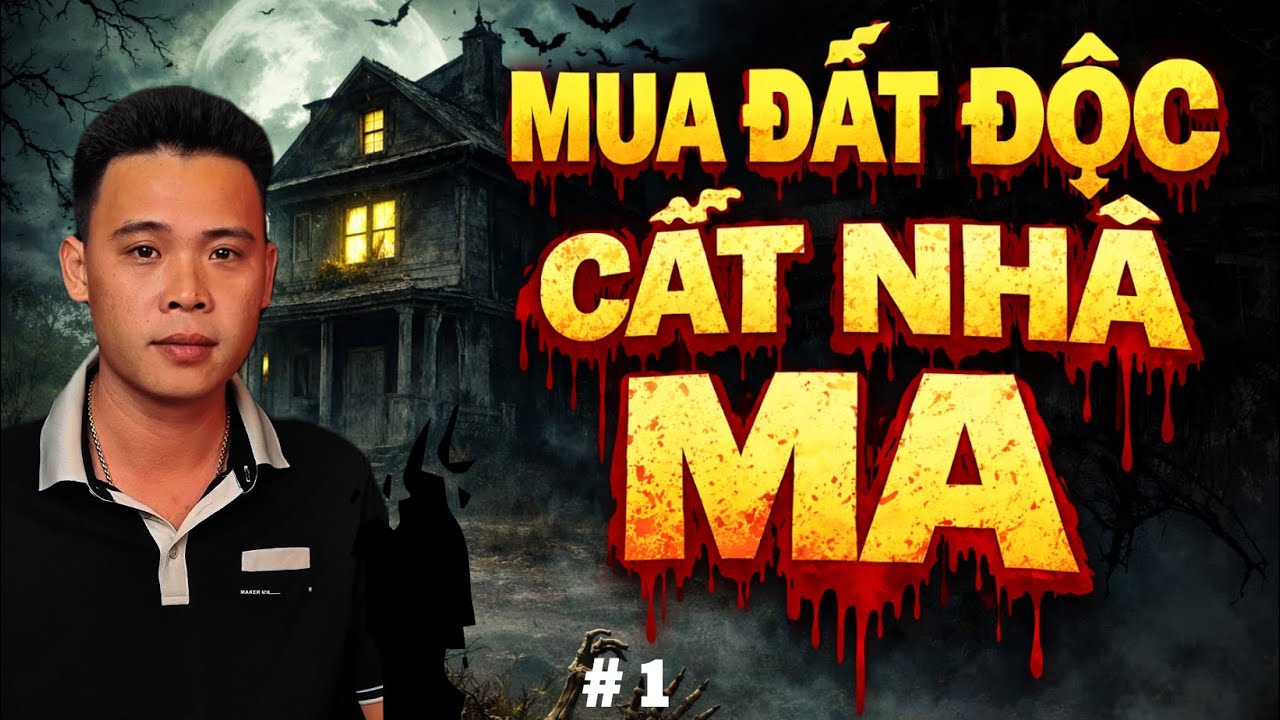 TẬP 1692: MUA ĐẤT ĐỘC CẤT NHÀ MA | HÀN BẢO KỂ