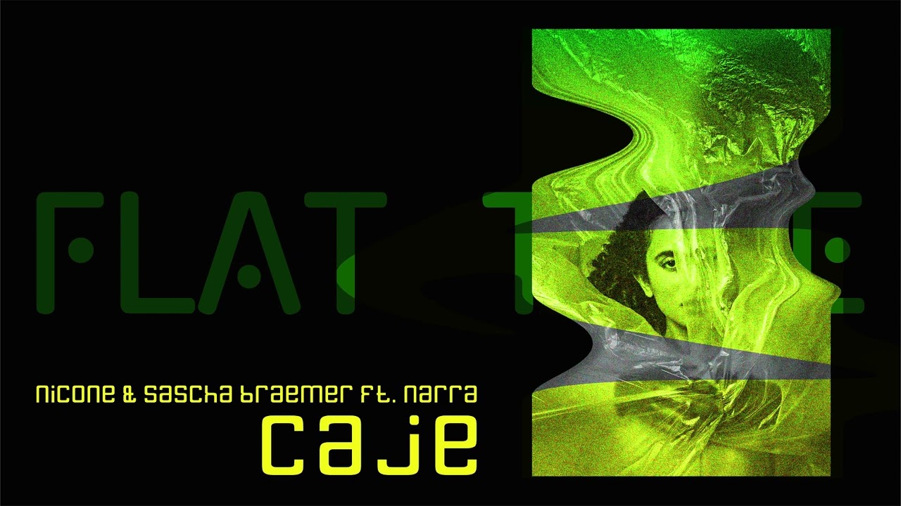 Nicone & Sascha Braemer ft. Narra - Caje (Flat Tone ReMix)