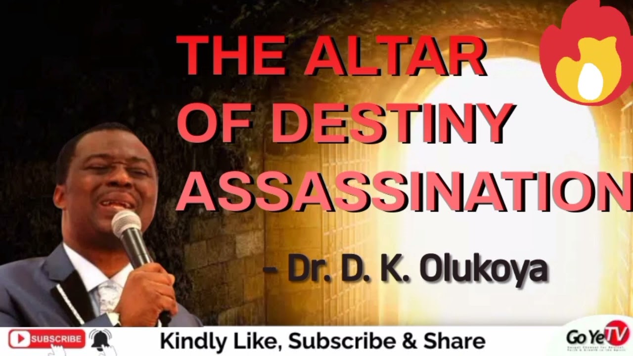 The Altar of Destiny Assassination | Dr. D. K. Olukoya