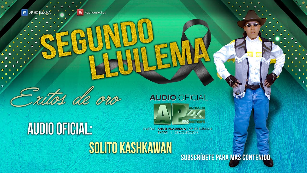 Segundo Lluilema - Solito kashkawan 