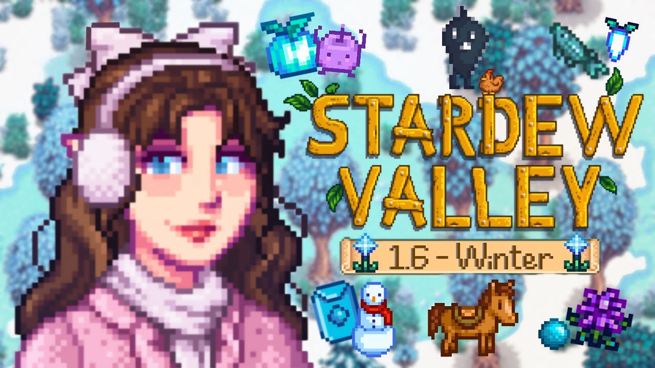 Let's Play: Stardew Valley 1.6 - Winter ❄️