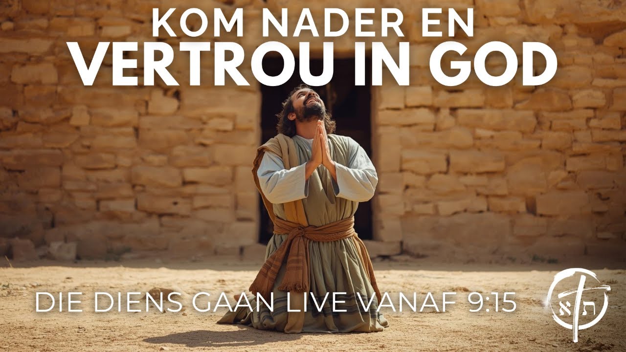 Kom nader en vertrou in God | Sabbat Diens | 27 Desember 2025
