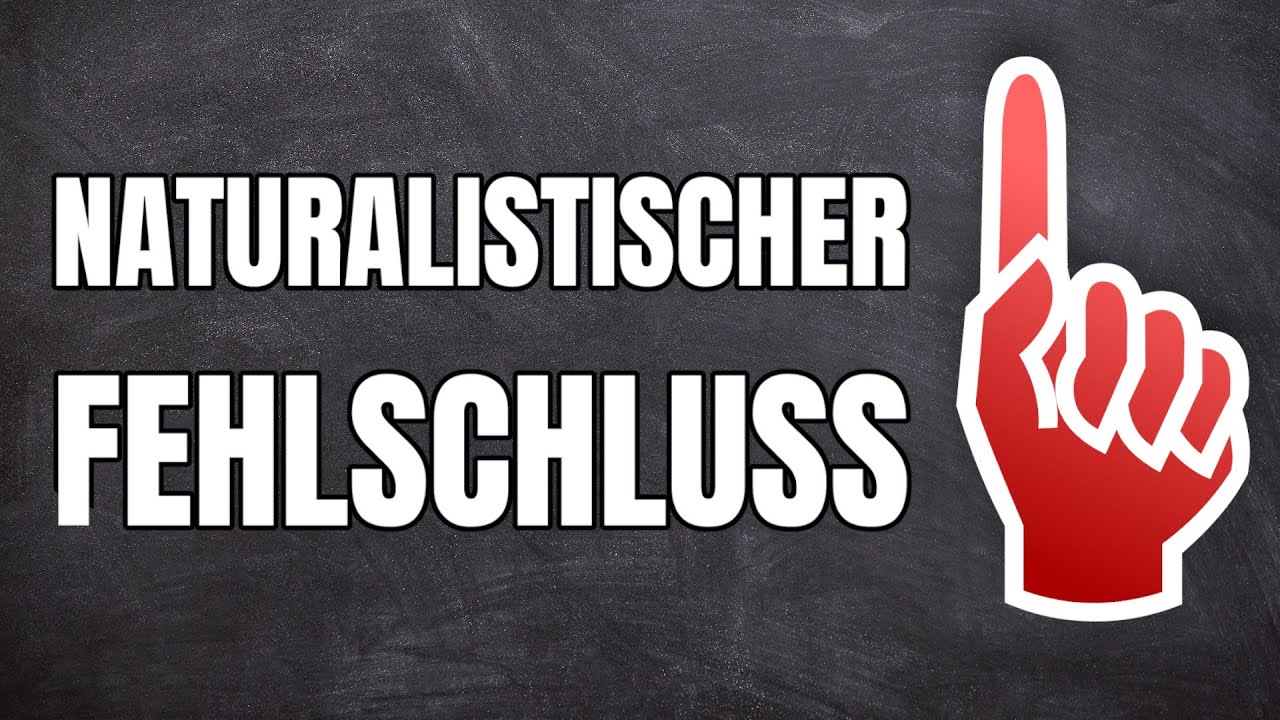 Naturalistischer Fehlschluss einfach erklärt!