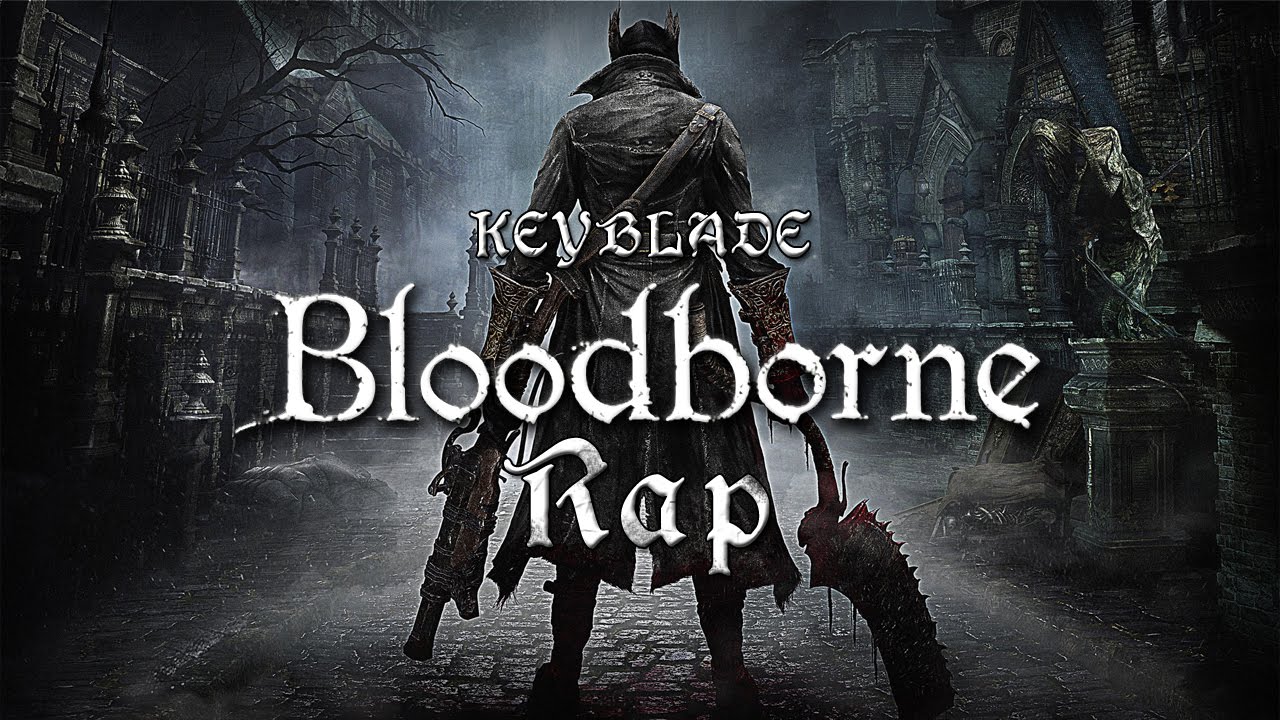 BLOODBORNE RAP - Nacido en la Sangre | Keyblade